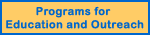 Programs for Public Education and Outreach